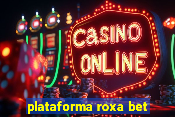 plataforma roxa bet